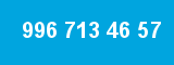 996 713 46 57 996 713 46 57